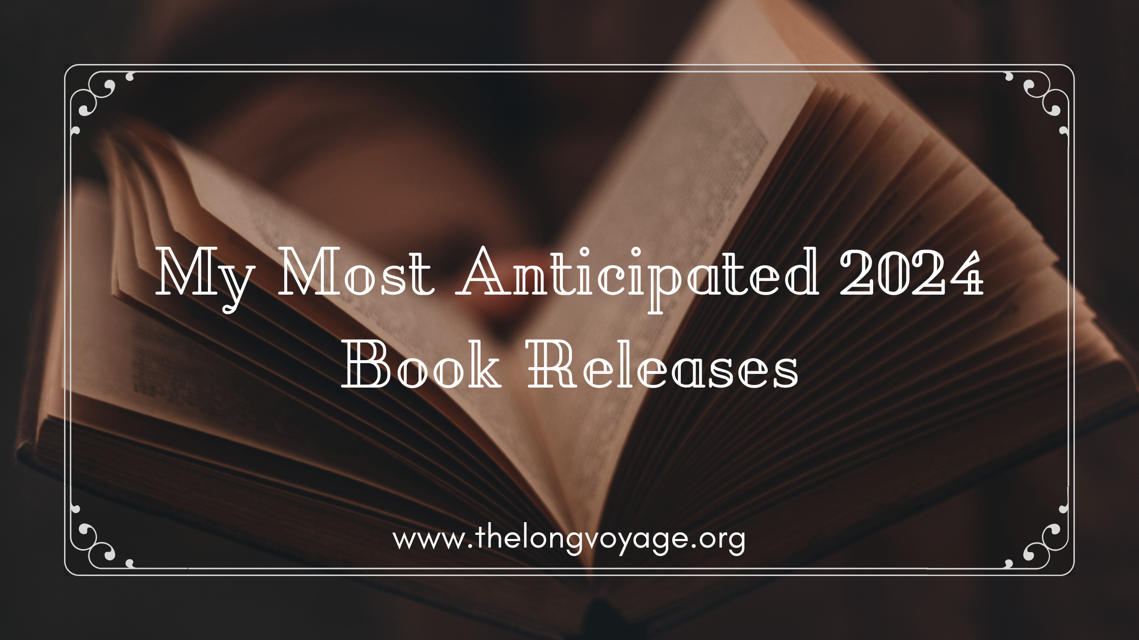 My Most Anticipated 2024 Book Releases – The Long Voyage