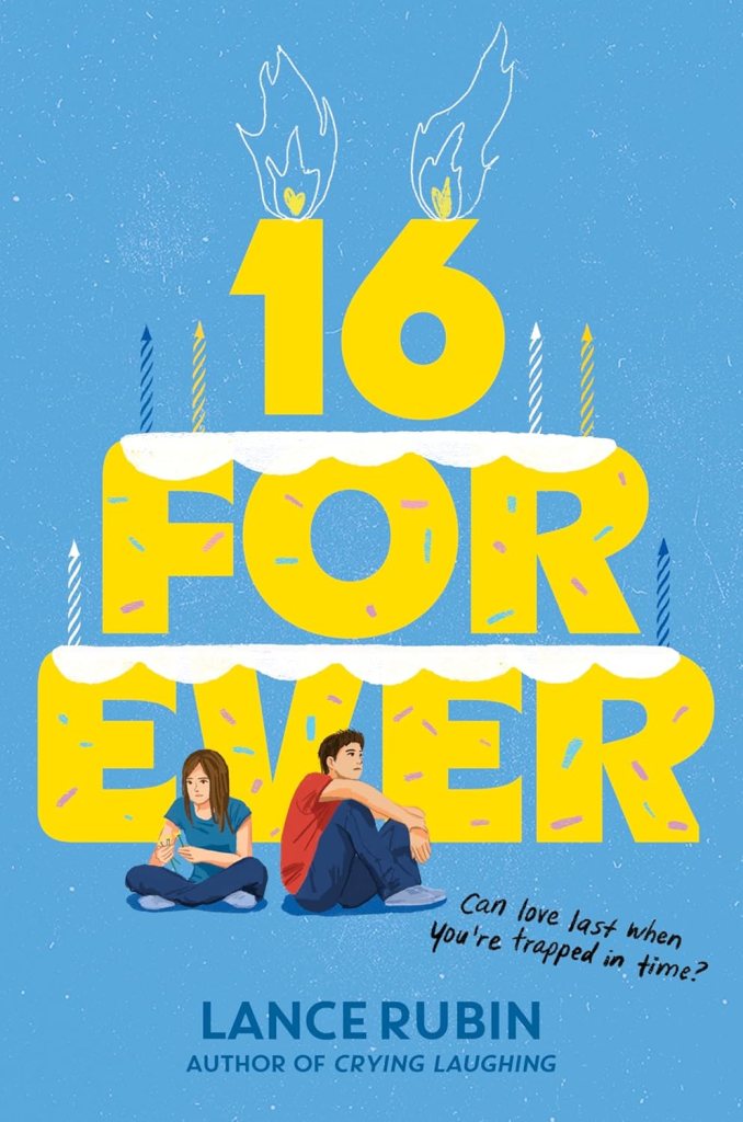 Book cover for 16 Forever by Lance Rubin